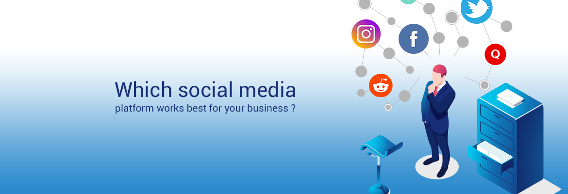 Choosing the best social media platform for your business